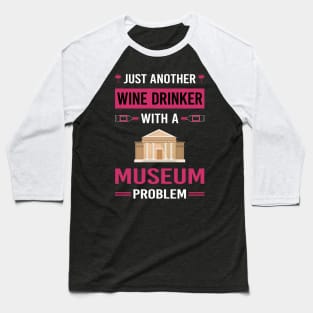 Wine Drinker Museum Baseball T-Shirt